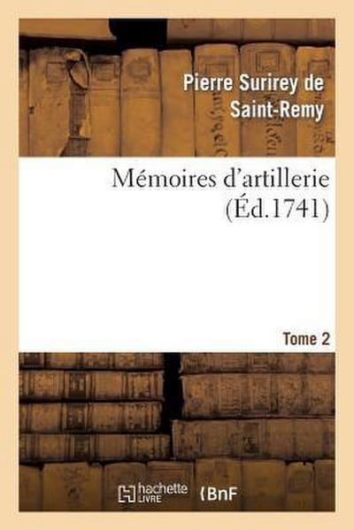 Mémoires d’Artillerie. Tome 2