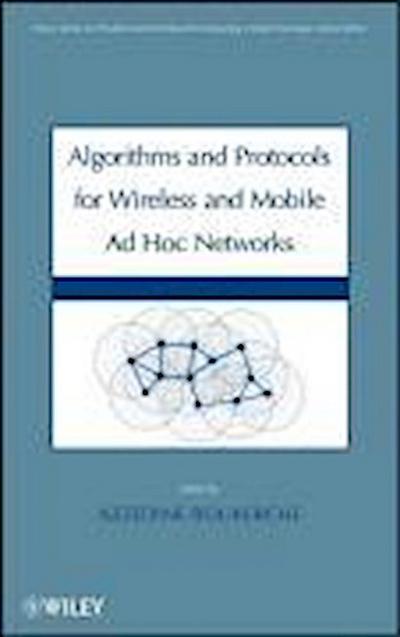Algorithms and Protocols for Wireless and Mobile AD Hoc Networks