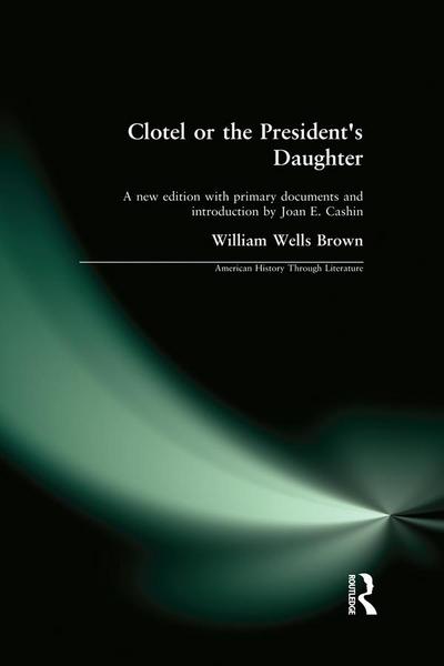 Clotel, or the President’s Daughter
