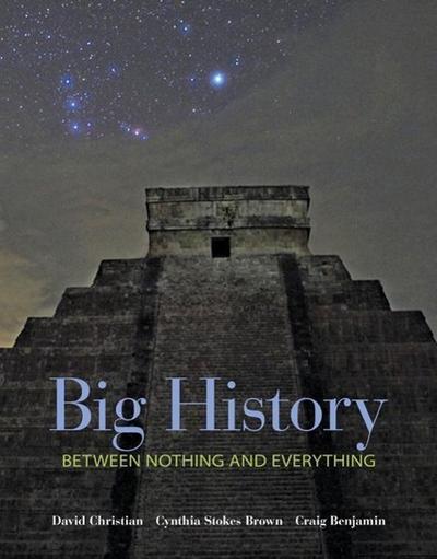 Big History: Between Nothing and Everything