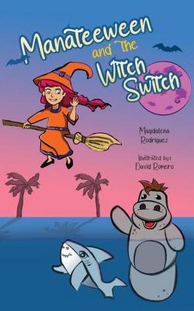 Manateeween and The Witch Switch