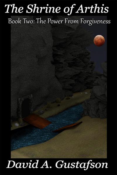 Shrine of Arthis Book Two: The Power from Forgiveness