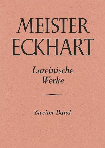 Meister Eckhart.Lateinische Werke Band 2: