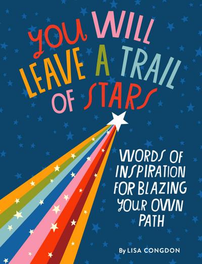 You Will Leave a Trail of Stars