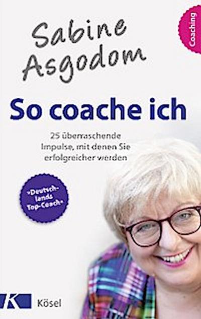 Sabine Asgodom - So coache ich