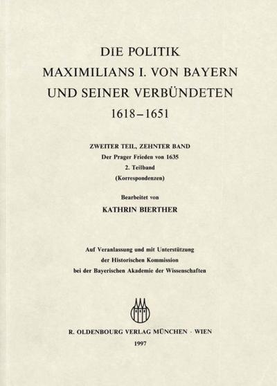 Briefe und Akten zur Geschichte des Dreißigjährigen Krieges, BAND 10, Der Prager Frieden von 1635