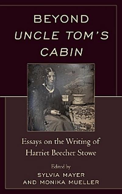 Beyond Uncle Tom’s Cabin