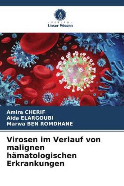 Virosen im Verlauf von malignen hämatologischen Erkrankungen