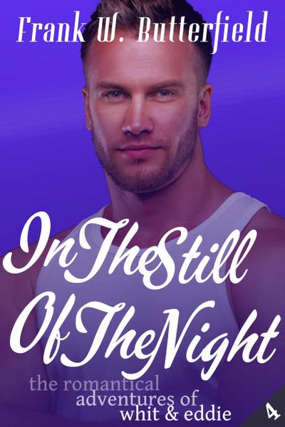 In The Still Of The Night (The Romantical Adventures of Whit & Eddie, #4)