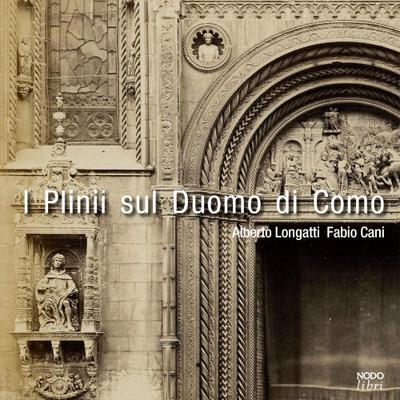Longatti, A: I Plinii sul Duomo di Como. Episodi di storia d