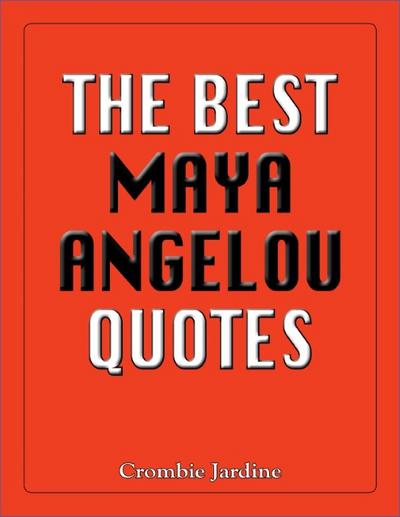 The Best Maya Angelou Quotes