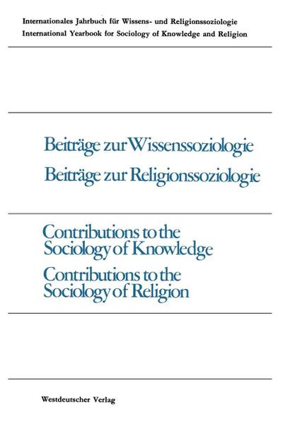 Beiträge zur Wissenssoziologie, Beiträge zur Religionssoziologie / Contributions to the Sociology of Knowledge Contributions to the Sociology of Religion