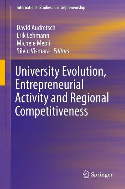 University Evolution, Entrepreneurial Activity and Regional Competitiveness