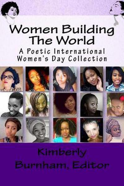 Women Building The World: A Poetic International Women’s Day Collection
