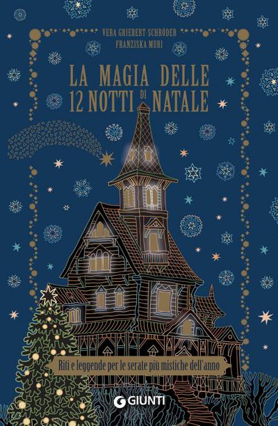 La magia delle 12 notti di Natale. Riti e leggende per le serate più mistiche dell’anno