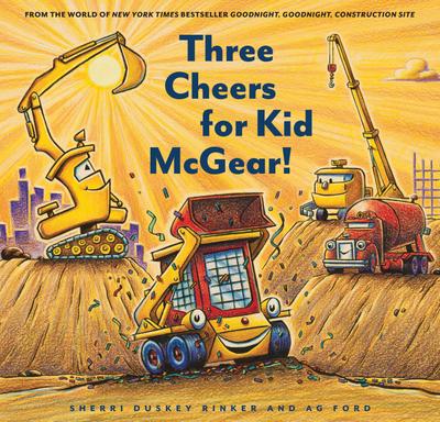 Three Cheers for Kid McGear!: (Family Read Aloud Books, Construction Books for Kids, Children’s New Experiences Books, Stories in Verse)