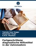 Fortgeschrittene diagnostische Hilfsmittel in der Zahnmedizin