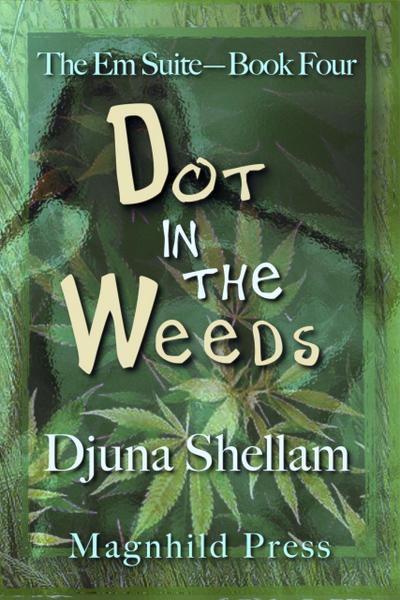 Dot in the Weeds (The Em Suite, #4)