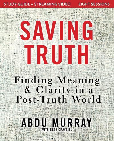 Saving Truth Study Guide Plus Streaming Video