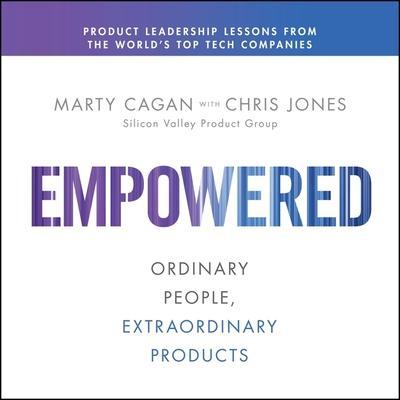 Empowered Lib/E: Ordinary People, Extraordinary Products
