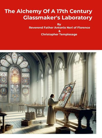 The Alchemy Of A 17th Century Glassmaker’s Laboratory