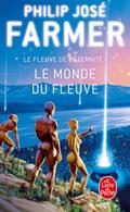 Le Monde du Fleuve (Le Fleuve de l’Eternité, tome 1)
