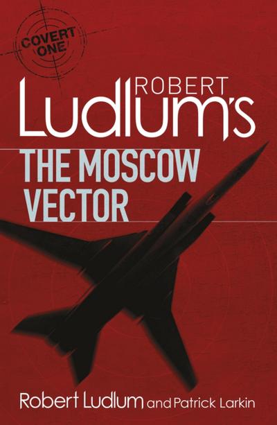 Robert Ludlum’s The Moscow Vector