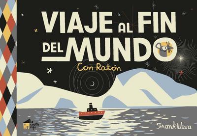 Viva, F: Viaje al fin del mundo. Con Ratón