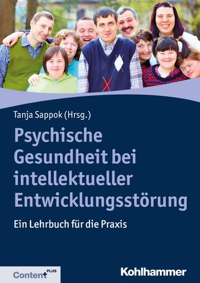 Psychische Gesundheit bei intellektueller Entwicklungsstörung: Ein Lehrbuch für die Praxis