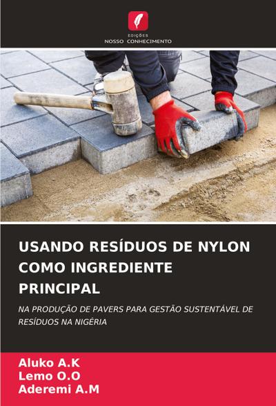 USANDO RESÍDUOS DE NYLON COMO INGREDIENTE PRINCIPAL