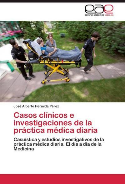 Casos clínicos e investigaciones de la práctica médica diaria