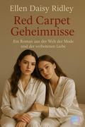 Red Carpet Geheimnisse - Ein Roman aus der Welt der Mode und der verbotenen Liebe
