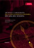 Archivo y cartografía de la educación en Colombia, década del sesenta.