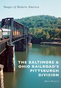Baltimore & Ohio Railroad’s Pittsburgh Division