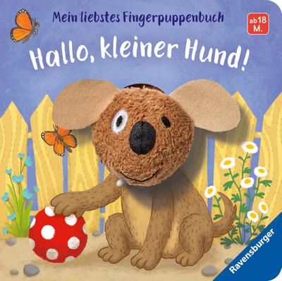 Mein liebstes Fingerpuppenbuch: Hallo, kleiner Hund!
