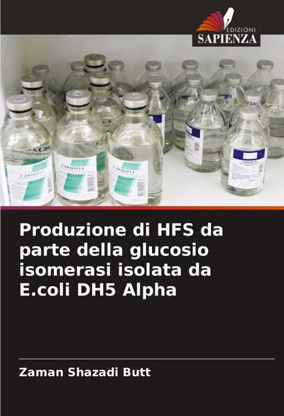 Produzione di HFS da parte della glucosio isomerasi isolata da E.coli DH5 Alpha