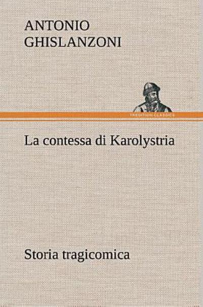 La contessa di Karolystria Storia tragicomica