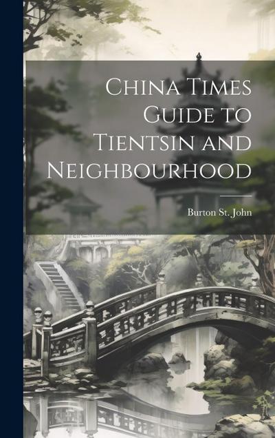 China Times Guide to Tientsin and Neighbourhood