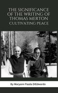 The Significance of the Writing of Thomas Merton, Cultivating Peace