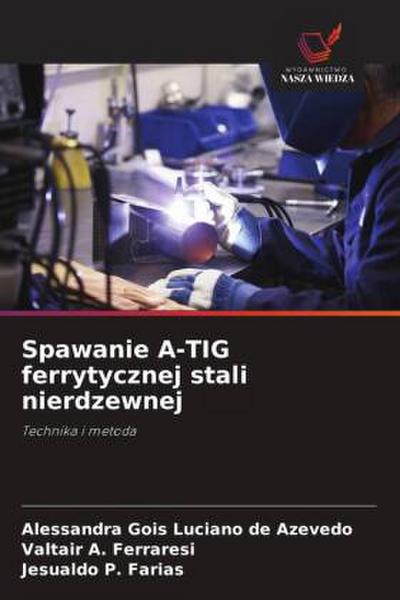 Spawanie A-TIG ferrytycznej stali nierdzewnej