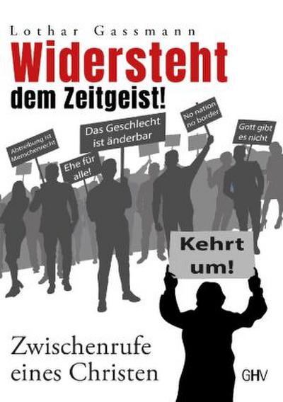 Widersteht dem Zeitgeist!