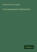 Victor Emmanuel’s Political Work