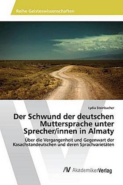 Der Schwund der deutschen Muttersprache unter Sprecher/innen in Almaty