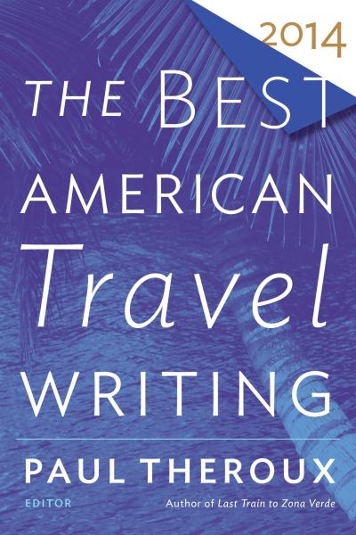 Best American Travel Writing 2014, The