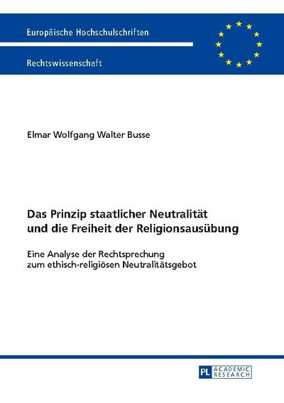 Das Prinzip staatlicher Neutralität und die Freiheit der Religionsausübung