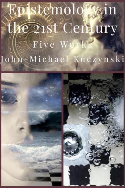 Epistemology in the 21st Century: Five Works