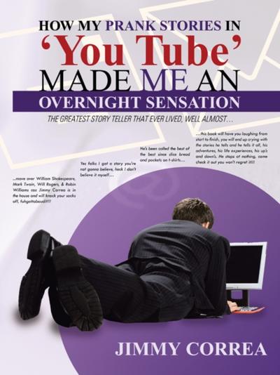 How My Prank Stories in ‘You Tube’ Made Me an Overnight Sensation