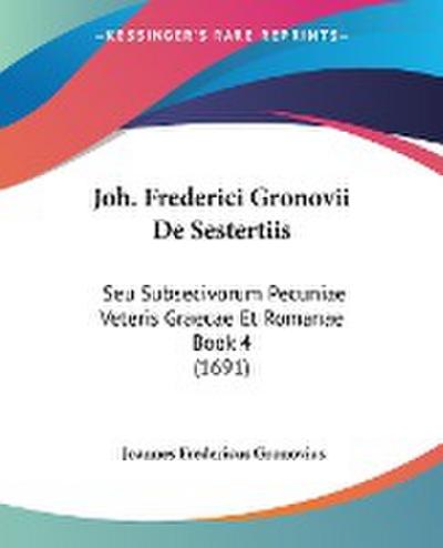 Joh. Frederici Gronovii De Sestertiis - Joannes Fredericus Gronovius