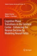 Cognitive Phase Transitions in the Cerebral Cortex - Enhancing the Neuron Doctrine by Modeling Neural Fields