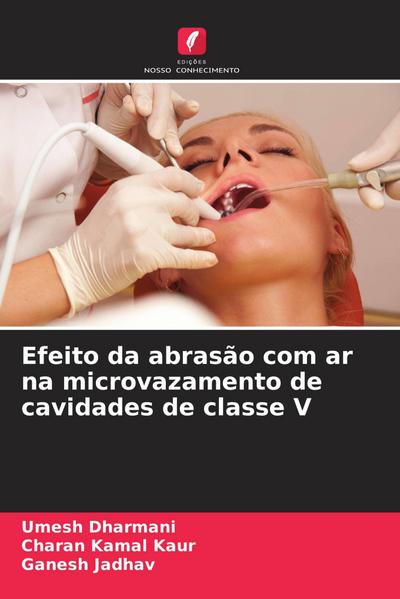 Efeito da abrasão com ar na microvazamento de cavidades de classe V